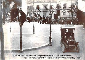 CONSTANTINE - VISITE ROI D'ANGLETERRE EDOUARD VII ET REINE EN 1906 